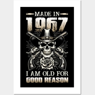 Made In 1967 I'm Old For Good Reason Posters and Art